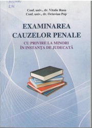 Cover of: Examinarea cauzelor penale cu privire la minori în instanţa de judecată