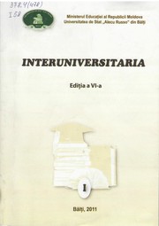 Cover of: "Interuniversitaria", colocviul şt. studenţesc (6 ; 2010 ; Bălţi). Interuniversitaria : Materialele Colocviului Şt. Studenţesc, consacrat aniversării a 65-a de la fondarea Univ. de Stat "Alecu Russo" din Bălţi, 29 oct. 2010, ed. a 6-a Vol.1