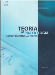 Cover of: Teoria şi praxiologia educaţiei muzical-artistice by 