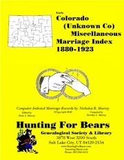 Colorado Miscellaneous Marriage Index (Unknown Co) 1880-1923 by Patrick Vernon Murray, Dixie Owens Murray