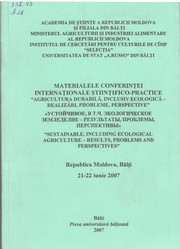 "Agricultura durabilă, inclusiv ecologică - realizări, probleme, perspective", conf. intern. şt.-practică (2007 ; Bălţi). Materialele conferinţei internaţionale ştiinţifico-practice "Agricultura durabilă, inclusiv ecologică - realizări, probleme, perspective", Republica Moldova, Bălţi, 21-22 iunie 2007 by Academia de Ştiinţe a Republicii Moldova