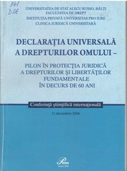 Cover of: "Declaraţia Universală a Drepturilor Omului - pilon în protecţia juridică a drepturilor şi libertăţilor fundamentale în decurs de 60 ani", conf. şt. intern. (2008 ; Bălţi). Declaraţia Universală a Drepturilor Omului - pilon în protecţia juridică a drepturilor şi libertăţilor fundamentale în decurs de 60 ani : Materialele Conf. Şt. Intern., 11 dec. 2008