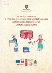 Cover of: Necesităţile specifice ale copiilor şi vârstnicilor lăsaţi fără îngrijirea membrilor de familie plecaţi la muncă peste hotare