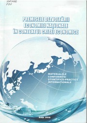 Cover of: "Premisele dezvoltării economiei naţionale în contextul crizei economice", conf. şt.-practică (2010 ; Bălţi). Premisele dezvoltării economiei naţionale în contextul crizei economice : Materialele conf. şt.-practice intern., 28-29 mai 2010 by 