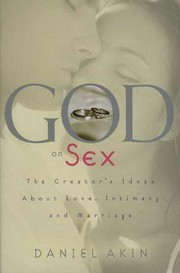 Cover of: God on Sex: The Creator's Ideas About Love, Intimacy and Marriage