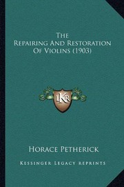 Cover of: The repairing & restoration of violins.