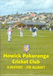 Cover of: Howick Pakuranga Cricket Club, 1865-2003: a history