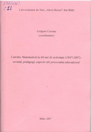 Cover of: Catedra Matematică la 60 ani da activitate (1947-2007) : savanţi, pedagogi, aspecte ale procesului educaţional