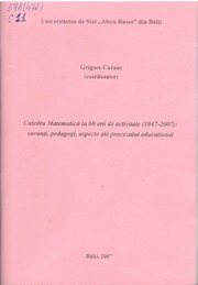 Cover of: Catedra Matematică la 60 ani da activitate (1947-2007) : savanţi, pedagogi, aspecte ale procesului educaţional by 