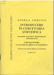 Cover of: Introducere în cercetarea ştiinţifică (domeniile Lingvistică, Ştiinţă literară, Glotodidactică) : Ghid metodologic cu exerciţii de aplicare şi consolidare : Vol.2. P.2 : Exerciţii de aplicare şi consolidare