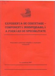 "Experienţa de cercetare - componentă indispensabilă a formării de specialitate", conf. şt. (2007 ; Bălţi). Experienţa de cercetare - componentă indispensabilă a formării de specialitate by Universitatea de Stat "Alecu Russo" din Bălţi