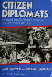 Cover of: Citizen diplomats: pathfinders in Soviet-American relations and how you can join them
