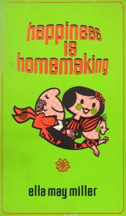 Happiness is homemaking by Ella May Miller