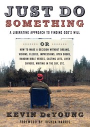 Cover of: Just do something: a liberating approach to finding God's will