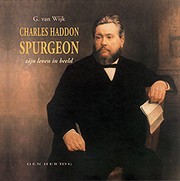 Cover of: Charles Haddon Spurgeon: Zijn leven in beeld