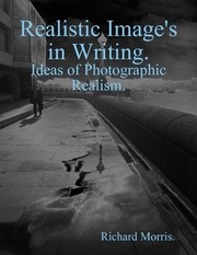 Realistic Image's In Writing by Richard Morris