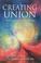 Cover of: Creating union