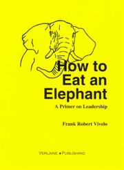 Cover of: How to Eat an Elephant: A Primer on Leadership
