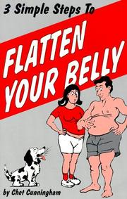 Cover of: Three simple steps to flatten your belly by Cunningham, Chet.
