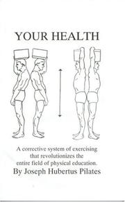 Cover of: Your health: a corrective system of exercising that revolutionizes the entire field of physical education