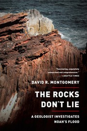 Cover of: The Rocks Don't Lie: a geologist investigates Noah's flood