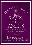 Cover of: The Little Book that Saves Your Assets: What the Rich Do to Stay Wealthy in Up and Down Markets