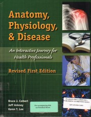 Cover of: Anatomy, physiology, and disease: an interactive journey for health professionals