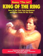Cover of: King of the ring: Benny "the Jet" : how to use your gym equipment and other tricks of the trade