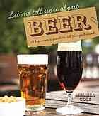 Cover of: Let me tell you about beer