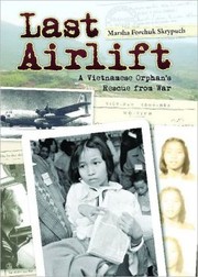 Cover of: Last Airlift: A Vietnamese Orphan's Rescue from War