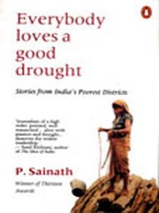 Cover of: Everybody Loves a Good Drought: Stories from India's Poorest Districts