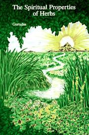 Cover of: The spiritual properties of herbs by Gurudas.