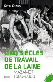 Cover of: Cinq siècles de travail de la laine: Mazamet, 1500-2000
