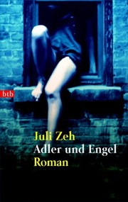 Cover of: Adler und Engel by Juli Zeh