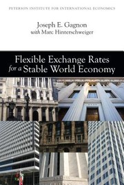 Cover of: Flexible exchange rates for a stable world economy