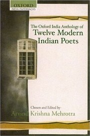 The Oxford India Anthology of Twelve Modern Indian Poets by Arvind Krishna Mehrotra