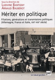 Cover of: Hériter en politique: Filiations, générations et transmissions politiques (Allemagne, France et Italie, XIXe-XXIe siècle)