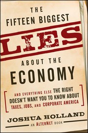 Cover of: The fifteen biggest lies about the economy: and everything else the right doesn't want you to know about taxes, jobs, and corporate America