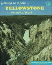 Getting to Know Yellowstone National Park by Patty Knapp