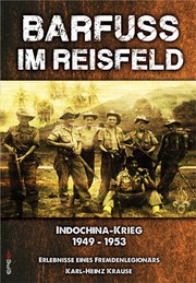 Barfuss im Reisfeld - Indochina-Krieg 1949-1953 by Karl-Heinz Krause