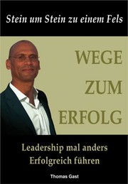 Cover of: Wege zum Erfolg: Leadership mal anders - Erfolgeich Führen