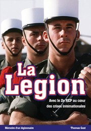 Cover of: La Legion: Avec le 2ème REP au cœur des crises internationales