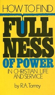 Cover of: How to find fullness of power in Christian life and service