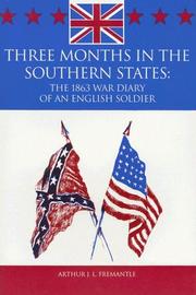 Cover of: Three Months in the Southern States: The 1863 War Diary of an English Soldier | Arthur J. L. Freemantle
