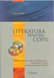 Cover of: Literatura pentru copii : (analize literare, note biobibliogr., bibliogr. crit. şi sugestii pentru lectură)