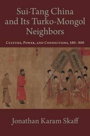 Cover of: Sui-Tang China and its Turko-Mongol neighbors by Jonathan Karam Skaff