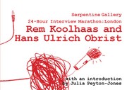 Cover of: 24-Hour Interview Marathon:London Rem Koolhaas and Hans Ulrich Obrist