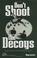 Cover of: Don't Shoot the Decoys