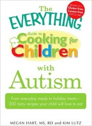The Everything Guide to Cooking for Children with Autism by Megan Hart, Kim Lutz
