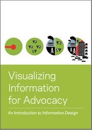 Cover of: Visualizing Information for Advocacy